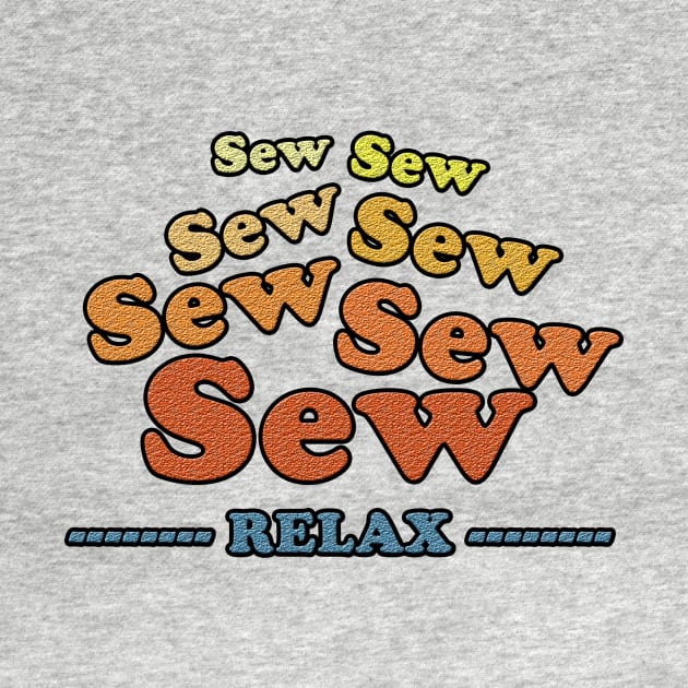 Sew Sew Sew Relax by Going Ape Shirt Costumes